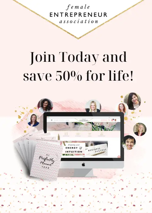Female Entrepreneur Association Join Today and save 50% for life!