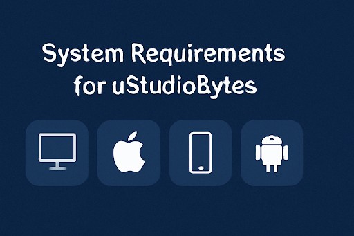 System Requirements For UStudioBytes